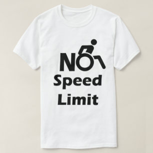 No Speed Limit for Wheelchairs T-Shirt