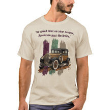 "No Speed Limit On Your Dreams" Vintage Car