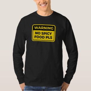 No Spicy Food Please Funny Warning Sign Word Joke T-Shirt