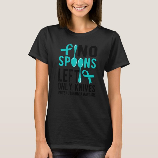 No Spoons Dysautonomia Warrior Dysautonomia Awaren T-Shirt (Front)