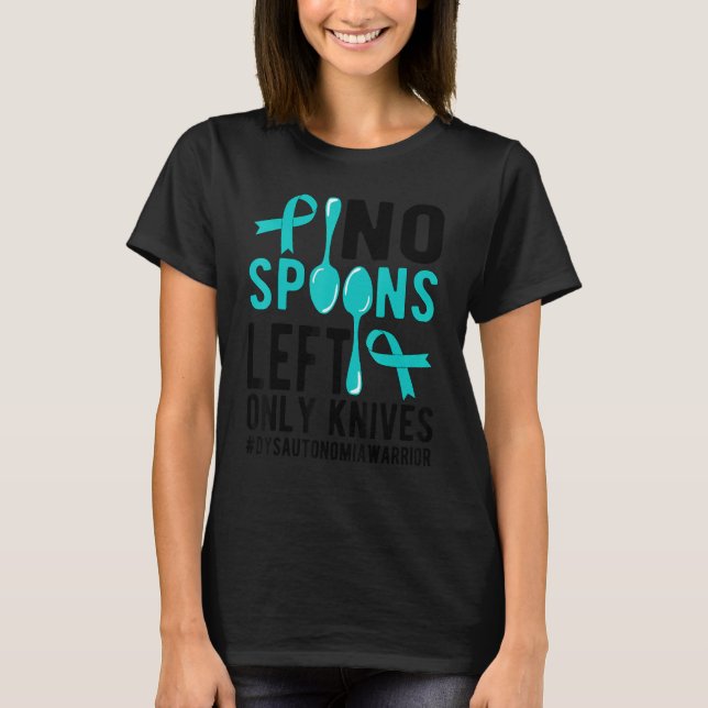 No Spoons Dysautonomia Warrior Dysautonomia Awaren T-Shirt (Front)