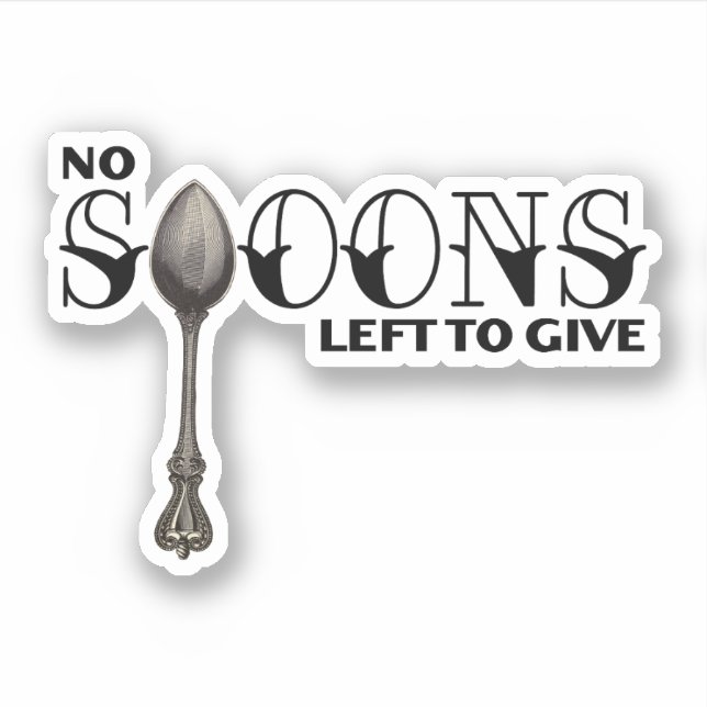 No Spoons Left To Give (Front)