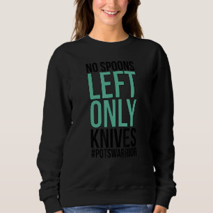 No Spoons POTS Warrior POTS Awareness Day POTS Fig Sweatshirt