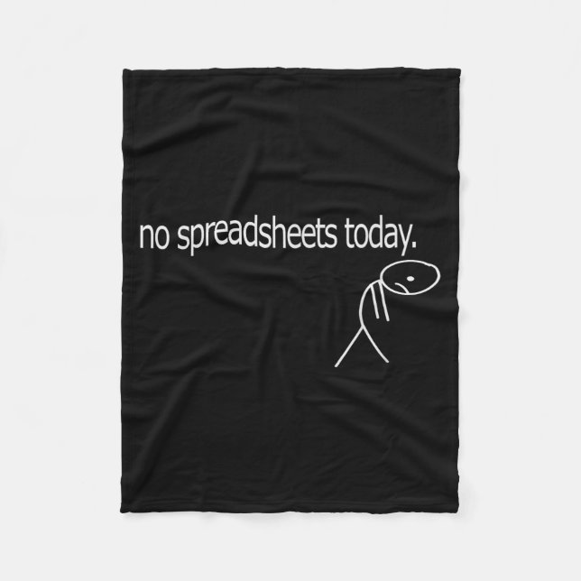 No Spreadsheets Today Accounting Spreadsheets Acco Fleece Blanket (Front)