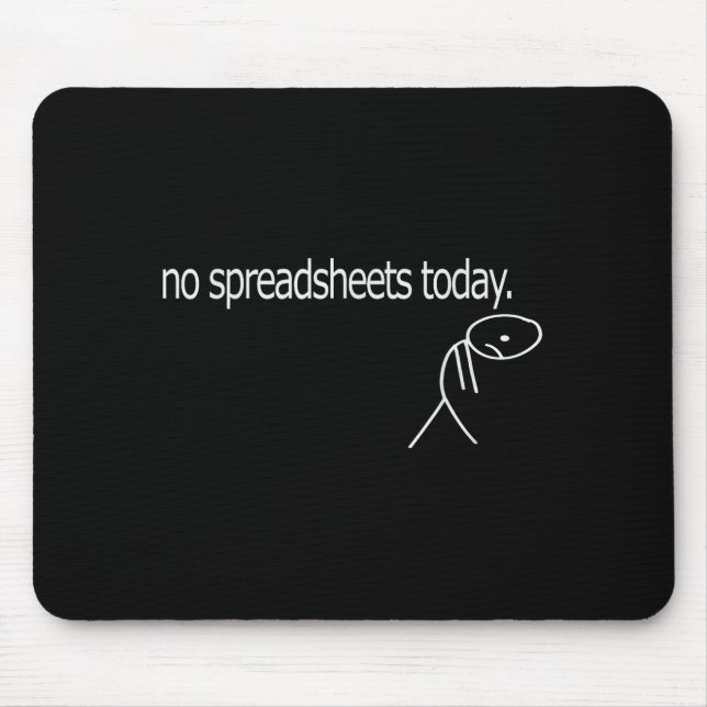 No Spreadsheets Today Accounting Spreadsheets Acco Mouse Mat (Front)