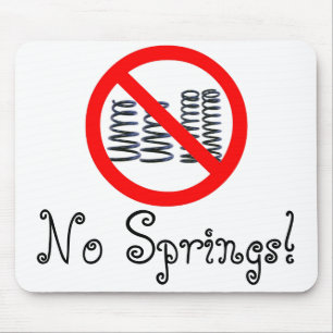 No Springs! Mouse Mat