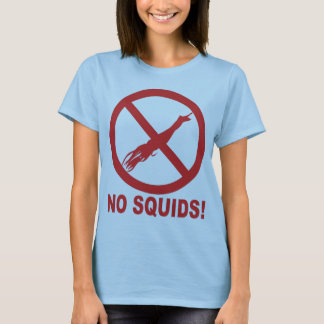 No Squids T-Shirt