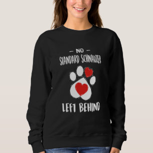No Standard Schnauzer Left Behind Dog Walker Sweatshirt