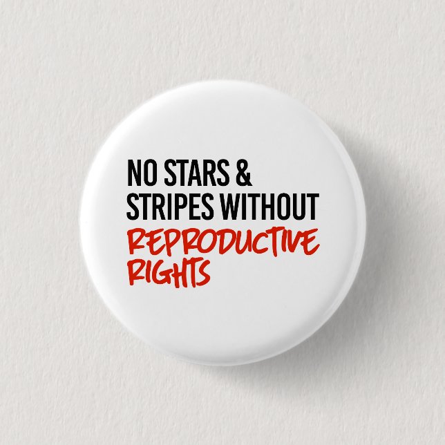 No stars and stripes without reproductive rights 3 cm round badge (Front)