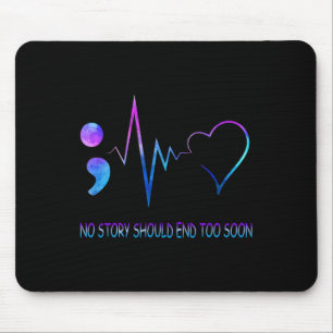 No Story Should End Soon Suicide Awareness Depress Mouse Mat