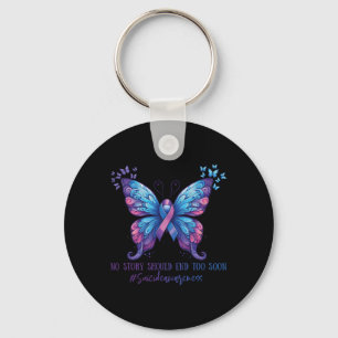 No Story Should End To Soon Mental Health Suicide Key Ring