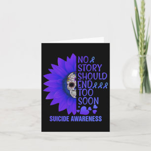 No Story Should End Too Soon Cute Suicide Awarenes Card