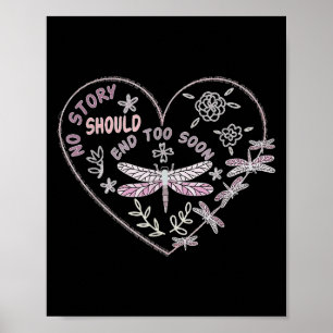 No Story Should End Too Soon Dragonfly Heart Suici Poster