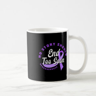 No Story Should End Too Soon End Overdose Overdose Coffee Mug