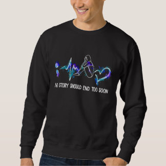 No Story Should End Too Soon Father's Day For Moth Sweatshirt