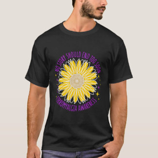 No Story Should End Too Soon Fibromyalgia Awarenes T-Shirt