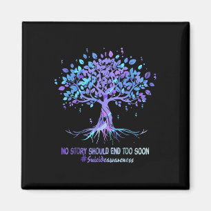 No Story Should End Too Soon Flower Tree Suicide A Magnet