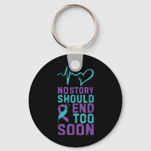 No Story Should End Too Soon Key Ring