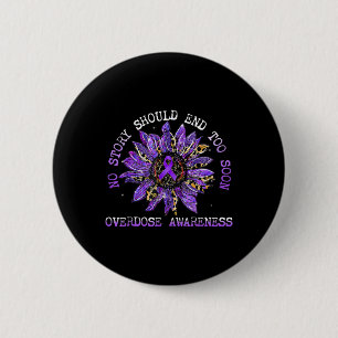 No Story Should End Too Soon Overdose Awareness Su 6 Cm Round Badge