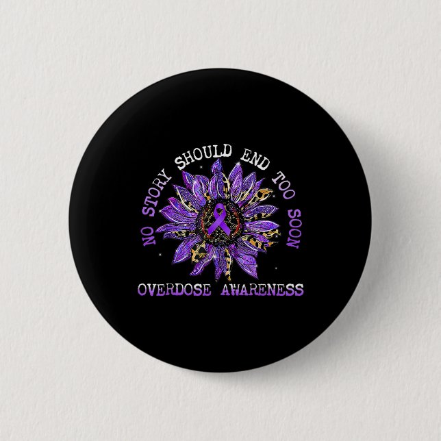 No Story Should End Too Soon Overdose Awareness Su 6 Cm Round Badge (Front)