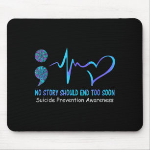 No story should end too soon prevention awareness mouse mat