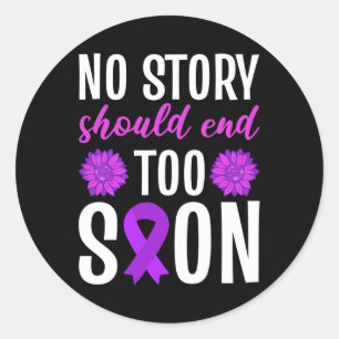 No Story Should End Too Soon Purple Ribbon Flower  Classic Round Sticker
