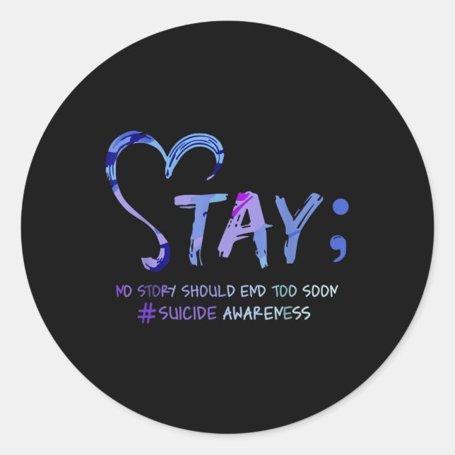 No Story Should End Too Soon Stay, Suicide Awarene Classic Round Sticker (Front)