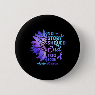 No Story Should End Too Soon Suicide Awareness 4 6 Cm Round Badge