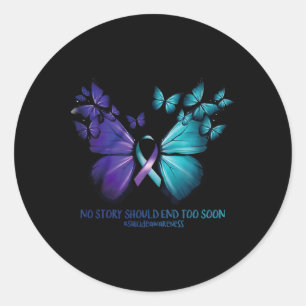 No Story Should End Too Soon Suicide Awareness But Classic Round Sticker