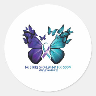No Story Should End Too Soon Suicide Awareness But Classic Round Sticker