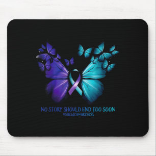 No Story Should End Too Soon Suicide Awareness But Mouse Mat