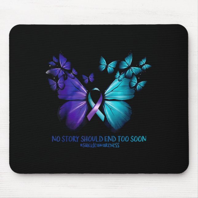 No Story Should End Too Soon Suicide Awareness But Mouse Mat (Front)