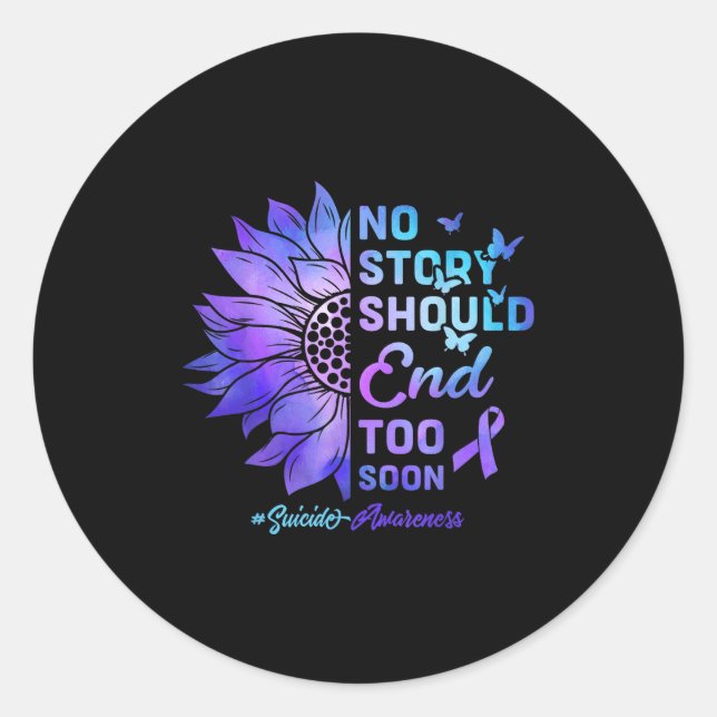 No Story Should End Too Soon Suicide Awareness  Classic Round Sticker (Front)