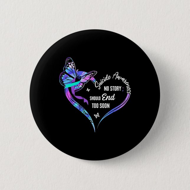 No Story Should End Too Soon Suicide Awareness Hea 6 Cm Round Badge (Front)