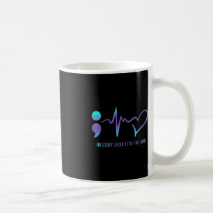 No Story Should End Too Soon Suicide Awareness Men Coffee Mug