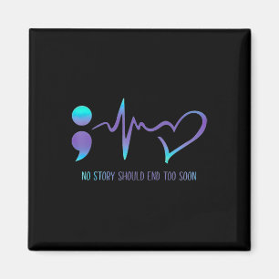 No Story Should End Too Soon Suicide Awareness Men Magnet