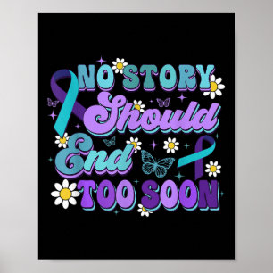 No Story Should End Too Soon Suicide Awareness  Poster