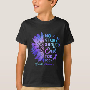 No Story Should End Too Soon Suicide Awareness  T-Shirt