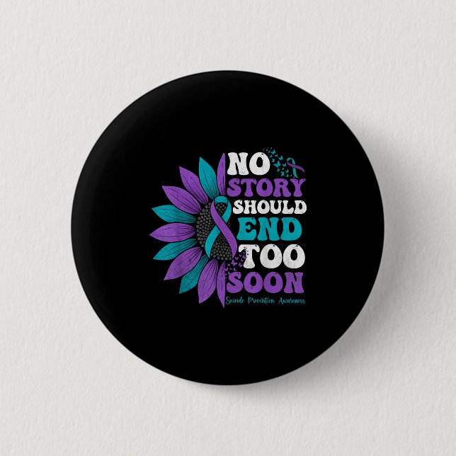 No Story Should End Too Soon Suicide Prevention Aw 6 Cm Round Badge (Front)