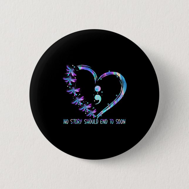 No Story Should End Too Soon Suicide Prevention Aw 6 Cm Round Badge (Front)