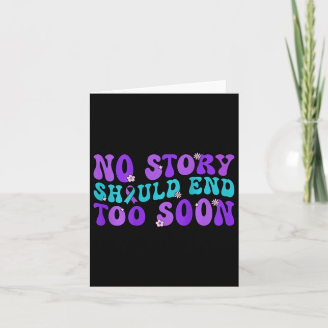 No Story Should End Too Soon Suicide Prevention Aw Card (Front)