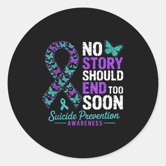 No Story Should End Too Soon Suicide Prevention Aw Classic Round Sticker (Front)