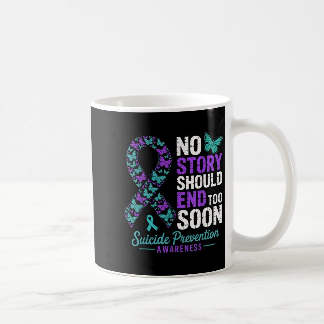 No Story Should End Too Soon Suicide Prevention Aw Coffee Mug (Right)