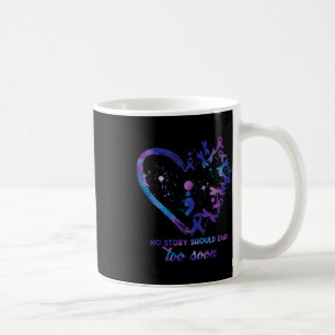 No Story Should End Too Soon Suicide Prevention Aw Coffee Mug