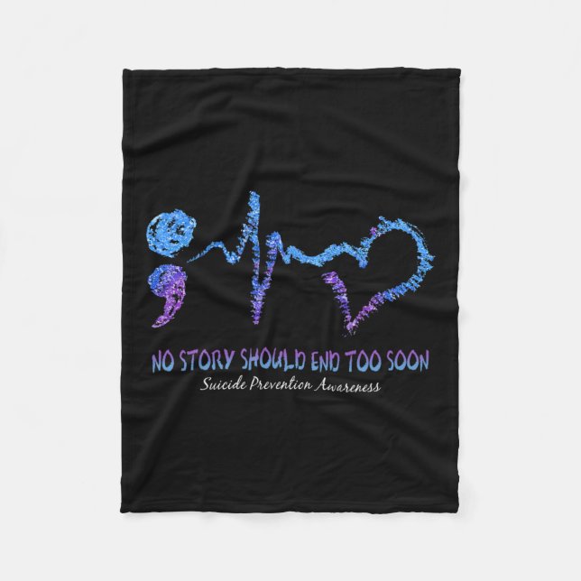 No Story Should End Too Soon Suicide Prevention Aw Fleece Blanket (Front)