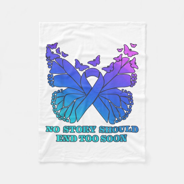 No Story Should End Too Soon Suicide Prevention Aw Fleece Blanket (Front)