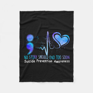 No Story Should End Too Soon Suicide Prevention Aw Fleece Blanket
