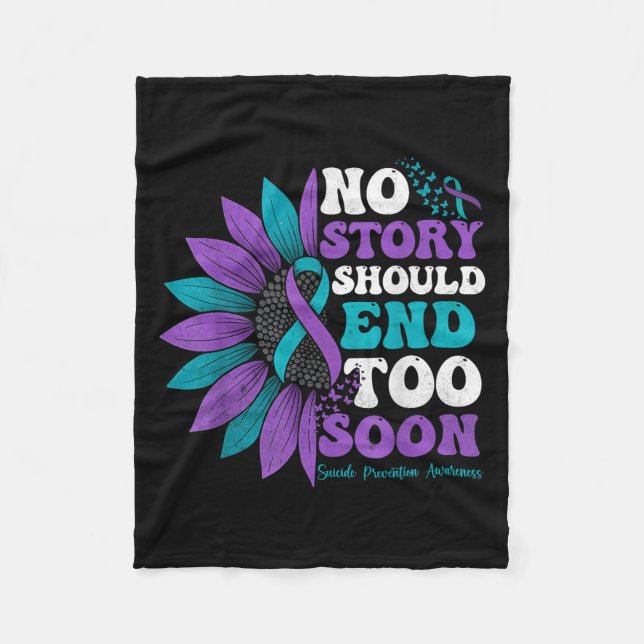 No Story Should End Too Soon Suicide Prevention Aw Fleece Blanket (Front)