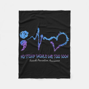 No Story Should End Too Soon Suicide Prevention Aw Fleece Blanket