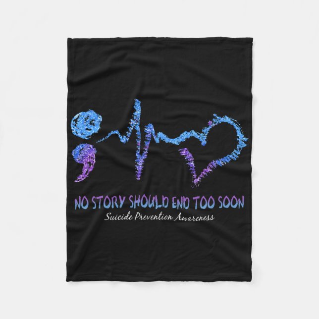 No Story Should End Too Soon Suicide Prevention Aw Fleece Blanket (Front)